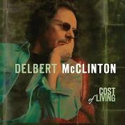 The lyrics MONKEY AROUND of DELBERT MCCLINTON is also present in the album One of the fortunate few (1997)