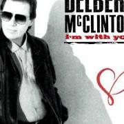 The lyrics I'M WITH YOU of DELBERT MCCLINTON is also present in the album I'm with you (1990)