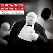 The lyrics LET'S GET DOWN LIKE WE USED TO of DELBERT MCCLINTON is also present in the album Tall, dark, and handsome (2019)