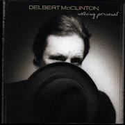 The lyrics BAGGAGE CLAIM of DELBERT MCCLINTON is also present in the album Nothing personal (2001)