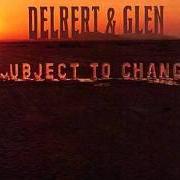 The lyrics SIDEWALK DIPLOMA of DELBERT MCCLINTON is also present in the album Subject to change (1973)