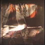 The lyrics SINISTERS of AVA INFERI is also present in the album Burdens (2006)