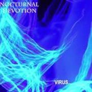 The lyrics VIRUS ON THE INSIDE of NOCTURNAL DEVOTION is also present in the album Virus... (2004)
