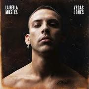 The lyrics LA BELLA MUSICA of VEGAS JONES is also present in the album La bella musica (2019)