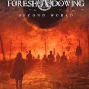 The lyrics SECOND WORLD of THE FORESHADOWING is also present in the album Second world (2012)