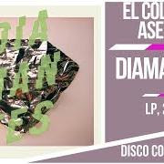 The lyrics DIAMANTES of EL COLUMPIO ASESINO is also present in the album Diamantes (2011)