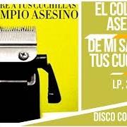 The lyrics PACÍFICO of EL COLUMPIO ASESINO is also present in the album De mi sangre a tus cuchillas (2006)