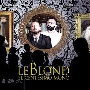 The lyrics UNA SONRISA EN MI BOCA of LEBLOND is also present in the album El centesimo mono (2018)