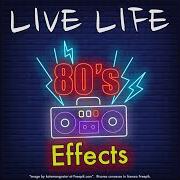 The lyrics LIVE LIFE of 80'S EFFECTS is also present in the album Live life