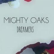 The lyrics CALL ME A FRIEND of MIGHTY OAKS is also present in the album Dreamers (2017)