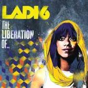 The lyrics LET IT GO of LADI6 is also present in the album The liberation of... (2011)