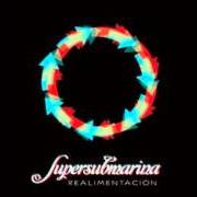 The lyrics EMPERATRIZ of SUPERSUBMARINA is also present in the album Realimentación (2011)