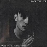 The lyrics COPENHAGEN of JACK VALLIER is also present in the album Maybe i'm too young to die (2019)