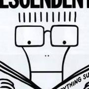 The lyrics EVERYTHING SUCKS of DESCENDENTS is also present in the album Everything sucks (1996)
