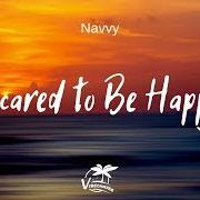 The lyrics SCARED TO BE HAPPY of NAVVY is also present in the album No hard feelings (2020)