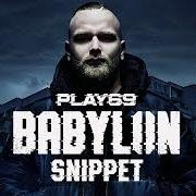 The lyrics RAUSGEHEN of PLAY69 is also present in the album Babylon (2018)