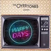 The lyrics THANK YOU FOR BEING A FRIEND of THE OVERTONES is also present in the album Happy days (2017)