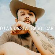 The lyrics CUANDO LA VIDA SEA TRAGO of CARIN LEON is also present in the album Cuando la vida sea trago (2024)
