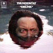 The lyrics UH UH of THUNDERCAT is also present in the album Drunk (2017)