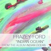 The lyrics THREE GOLDEN TREES of FRAZEY FORD is also present in the album Indian ocean (2014)