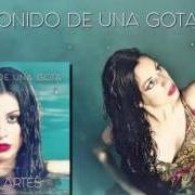 The lyrics EL SONIDO DE UNA GOTA of MARÍA ARTÉS LAMORENA is also present in the album El sonido de una gota (2017)