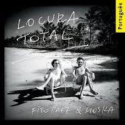 The lyrics MAIS QUE TUDO QUE EXISTE of FITO PÁEZ is also present in the album Locura total (versão brasileira) (2015)