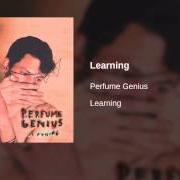 The lyrics LOOK OUT, LOOK OUT of PERFUME GENIUS is also present in the album Learning (2010)