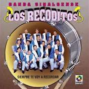 The lyrics SIEMPRE TE VOY A RECORDAR of BANDA LOS RECODITOS is also present in the album Siempre te voy a recordar (1996)