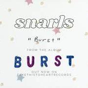 The lyrics BURST of SNARLS is also present in the album Burst (2020)
