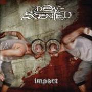 The lyrics HOBBIT MOTHERFUCKERS of DEW-SCENTED is also present in the album Impact (2003)