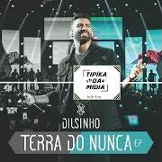 The lyrics TROVÃO of DILSINHO is also present in the album Terra do nunca (ao vivo) (2019)