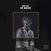 The lyrics THE WAITER of DANI FAIV is also present in the album The waiter (2017)