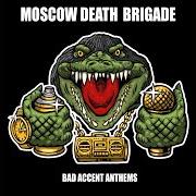 The lyrics OUT THE BASEMENT of MOSCOW DEATH BRIGADE is also present in the album Bad accent anthems (2020)