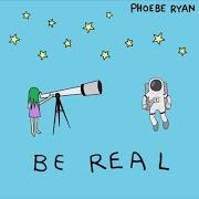 The lyrics DARK SIDE of PHOEBE RYAN is also present in the album Be real (2017)