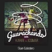 The lyrics SAN LÁZARO of JOSIMAR Y SU YAMBÚ is also present in the album Guarachando (2018)