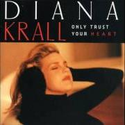 The lyrics BROADWAY of DIANA KRALL is also present in the album Only trust your heart (1995)