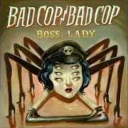 The lyrics CUCUMBER of BAD COP / BAD COP is also present in the album Boss lady (2014)