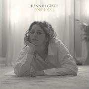 The lyrics BODY & SOUL of HANNAH GRACE is also present in the album Body & soul (2021)