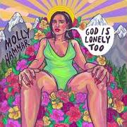The lyrics GET TO KNOW ME FIRST of MOLLY HAMMAR is also present in the album God is lonely too (2021)