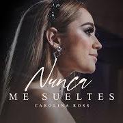 The lyrics YO NO SÉ DECIR ADIÓS of CAROLINA ROSS is also present in the album Nunca me sueltes (2019)