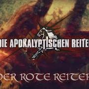 The lyrics HÖRT MICH AN of DIE APOKALYPTISCHEN REITER is also present in the album Der rote reiter (2017)