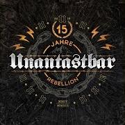 The lyrics REBELLION of UNANTASTBAR is also present in the album Rebellion (2009)