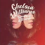 The lyrics CORNERSTONE of CHELSEA WILLIAMS is also present in the album Beautiful and strange (2020)