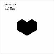 The lyrics JUST GAZIN' of DIGITALISM is also present in the album I love you dude