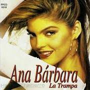 The lyrics SUEÑOS DE MARIA of ANA BÁRBARA is also present in the album La trampa (1995)