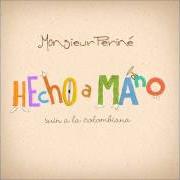The lyrics LA CIUDAD of MONSIEUR PERINÉ is also present in the album Hecho a mano (2012)