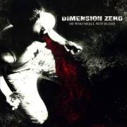 The lyrics THE WAS of DIMENSION ZERO is also present in the album He who shall not bleed (2007)