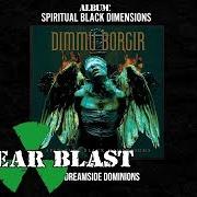The lyrics DREAMSIDE DOMINIONS of DIMMU BORGIR is also present in the album Spiritual black dimensions (1999)