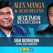 The lyrics SIGO BENDECIDO of ALEX MANGA is also present in the album Seguimos bendecidos (2018)
