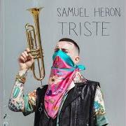 The lyrics CHISSENEFREGA of SAMUEL HERON is also present in the album Triste (2019)